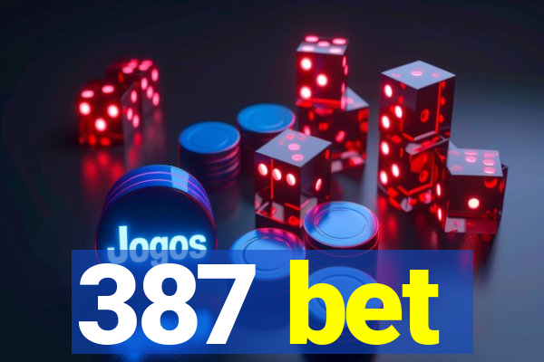 387 bet